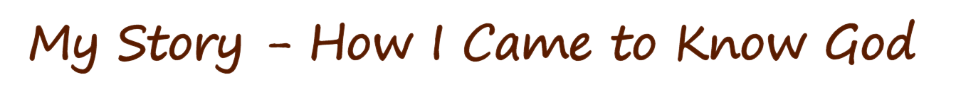 How I Came to Know God